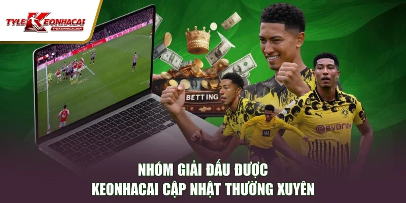 Nhóm giải đấu được Keonhacai cập nhật thường xuyên